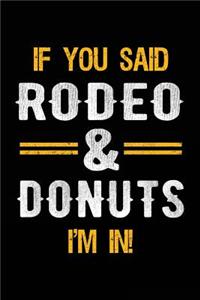If You Said Rodeo & Donuts I'm In