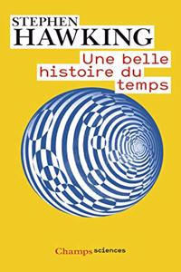 Une Belle Histoire Du Temps (Une Breve Histoire Illustree Du Temps)