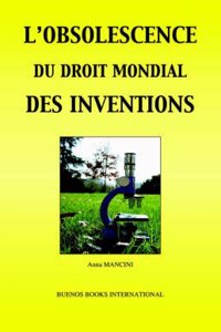 L'Obsolescence Du Droit Mondial DES Inventions