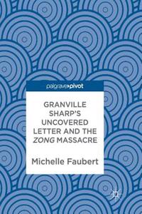 Granville Sharp's Uncovered Letter and the Zong Massacre