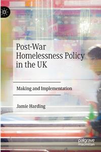 Post-War Homelessness Policy in the UK