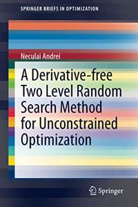 Derivative-Free Two Level Random Search Method for Unconstrained Optimization