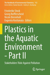 Plastics in the Aquatic Environment - Part II