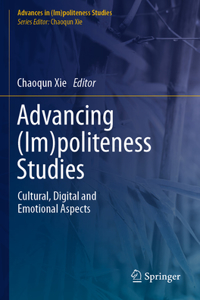 Advancing (Im)Politeness Studies