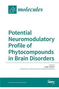 Potential Neuromodulatory Profile of Phytocompounds in Brain Disorders