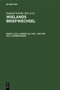 Wielands Briefwechsel V 12.2 - Briefe Juli 1793 - Juni 1795 - Anmerkungen