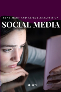 Sentiment and Affect Analysis on Social Media
