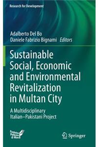 Sustainable Social, Economic and Environmental Revitalization in Multan City