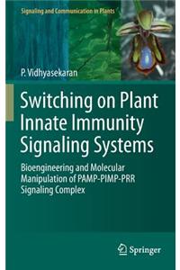 Switching on Plant Innate Immunity Signaling Systems