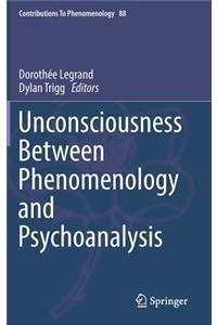 Unconsciousness Between Phenomenology and Psychoanalysis