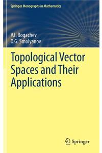 Topological Vector Spaces and Their Applications