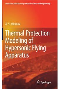 Thermal Protection Modeling of Hypersonic Flying Apparatus