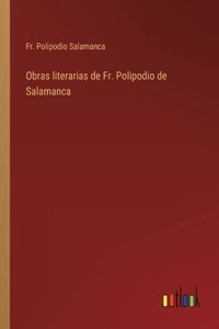 Obras literarias de Fr. Polipodio de Salamanca