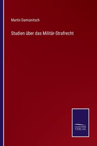 Studien über das Militär-Strafrecht