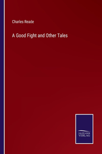 A Good Fight and Other Tales