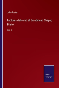 Lectures delivered at Broadmead Chapel, Bristol