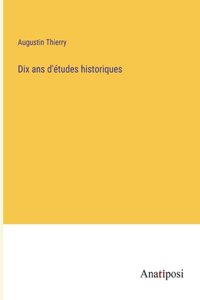 Dix ans d'études historiques