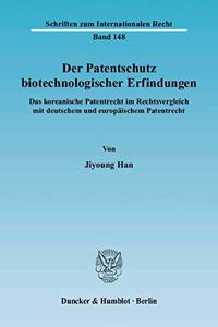 Der Patentschutz Biotechnologischer Erfindungen