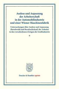 Auslese Und Anpassung Der Arbeiterschaft in Der Automobilindustrie Und Einer Wiener Maschinenfabrik