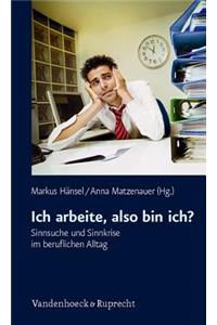 Ich arbeite, also bin ich?