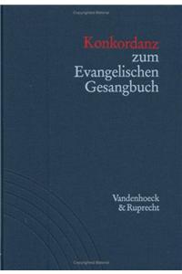 Konkordanz Zum Evangelischen Gesangbuch: Mit Verzeichnis Der Strophenanfange, Kanons, Mehrstimmigen Satze Und Wochenlieder