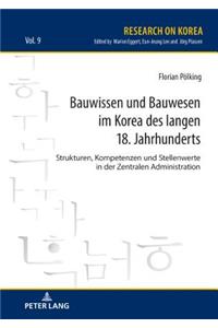 Bauwissen und Bauwesen im Korea des langen 18. Jahrhunderts