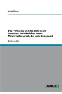Das Frankische Und Das Bretonische - Superstrat Im Mittelalter Versus Minderheitensprache Bis in Die Gegenwart