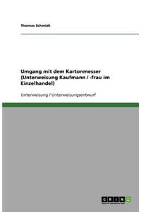 Umgang mit dem Kartonmesser (Unterweisung Kaufmann / -frau im Einzelhandel)