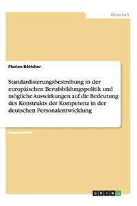 Standardisierungsbestrebung in der europäischen Berufsbildungspolitik und mögliche Auswirkungen auf die Bedeutung des Konstrukts der Kompetenz in der deutschen Personalentwicklung