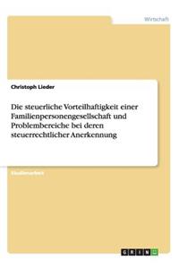 steuerliche Vorteilhaftigkeit einer Familienpersonengesellschaft und Problembereiche bei deren steuerrechtlicher Anerkennung