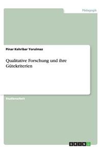 Qualitative Forschung und ihre Gütekriterien