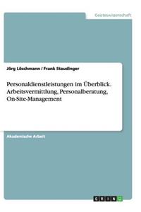 Personaldienstleistungen im Überblick.Arbeitsvermittlung, Personalberatung, On-Site-Management