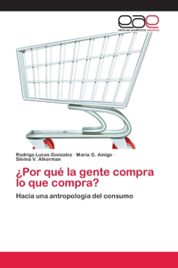 ¿Por qué la gente compra lo que compra?