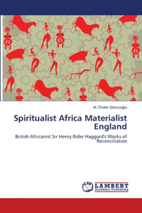 Spiritualist Africa Materialist England