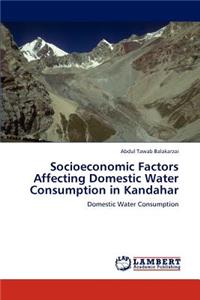 Socioeconomic Factors Affecting Domestic Water Consumption in Kandahar