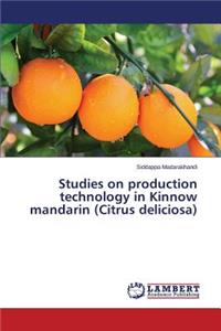 Studies on production technology in Kinnow mandarin (Citrus deliciosa)
