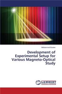 Development of Experimental Setup for Various Magneto-Optical Study