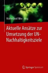 Aktuelle Ansätze Zur Umsetzung Der Un-Nachhaltigkeitsziele