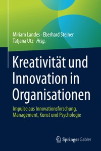 Kreativität Und Innovation in Organisationen