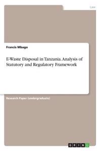 E-Waste Disposal in Tanzania. Analysis of Statutory and Regulatory Framework