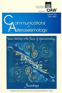 Communications in Asteroseismology. Vol. 150, 2007 Vienna Workshop on the Future of Asteroseismology