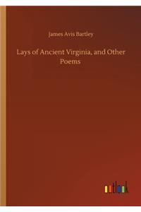 Lays of Ancient Virginia, and Other Poems