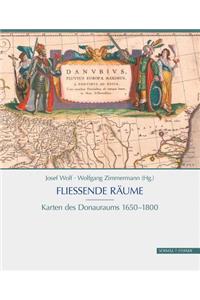 Fliessende Raume: Karten Des Donauraums, 1650 - 1800