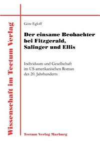 Der einsame Beobachter bei Fitzgerald, Salinger und Ellis