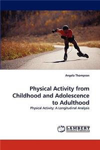 Physical Activity from Childhood and Adolescence to Adulthood