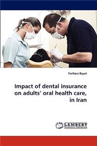 Impact of dental insurance on adults' oral health care, in Iran