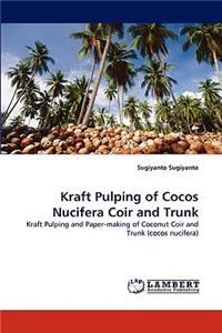 Kraft Pulping of Cocos Nucifera Coir and Trunk