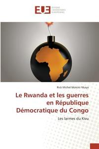 Le Rwanda et les guerres en République Démocratique du Congo