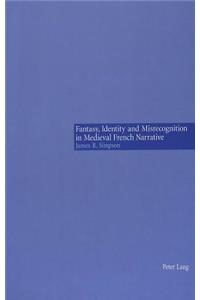 Fantasy, Identity and Misrecognition in Medieval French Narrative