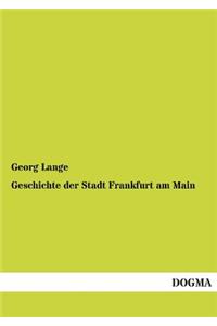 Geschichte Der Stadt Frankfurt Am Main